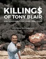 Watch The Killing$ of Tony Blair Online Vodlocker