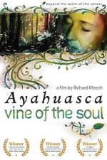 Watch Ayahuasca: Vine of the Soul Online Vodlocker