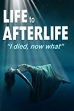 Watch Life to AfterLife: I Died, Now What Vodlocker