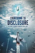 Watch Countdown to Disclosure: The Secret Technology Behind the Space Force (TV Special 2021) Online Vodlocker