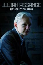 Watch Julian Assange: Revolution Now Online Vodlocker