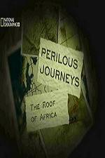 Watch National Geographic Perilous Journeys The Roof of Africa Vodlocker