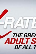 Watch X-Rated 2: The Greatest Adult Stars of All Time! Vodlocker