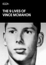 Watch The Nine Lives of Vince McMahon Vodlocker
