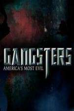 Watch Gangsters America's Most Evil Vodlocker