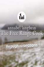Watch Annabel Langbein The Free Range Cook: Through the Seasons Vodlocker