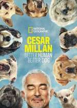 Watch Vodlocker Cesar Millan: Better Human Better Dog Online