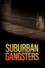 Watch Suburban Gangsters Vodlocker