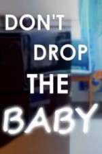 Watch Don't Drop the Baby Vodlocker