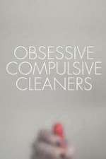 Watch Obsessive Compulsive Cleaners Vodlocker