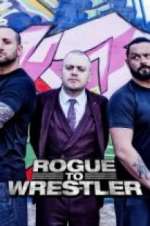 Watch Rogue to Wrestler Vodlocker