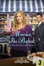 Watch Murder, She Baked: A Chocolate Chip Cookie Mystery Vodlocker