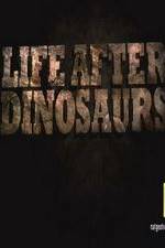 Watch Life After Dinosaurs Vodlocker