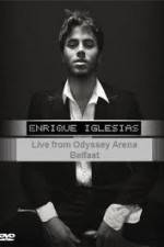 Watch Enrique Iglesias - Live from Odyssey Arena Belfast Vodlocker