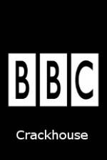 Watch BBC Crackhouse Vodlocker