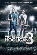 Watch White Collar Hooligan 3 Vodlocker