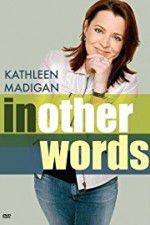 Watch Kathleen Madigan: In Other Words Vodlocker