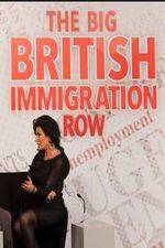 Watch The Big British Immigration Row Live Vodlocker