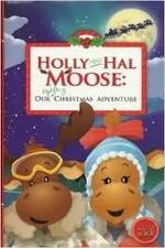 Watch Holly and Hal Moose: Our Uplifting Christmas Adventure Vodlocker