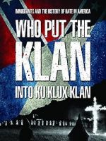 Watch Who Put the Klan Into Ku Klux Klan Vodlocker