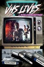 Watch VHS Lives: A Schlockumentary Vodlocker