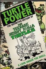 Watch Turtle Power: The Definitive History of the Teenage Mutant Ninja Turtles Vodlocker
