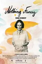 Watch Diana Kennedy: Nothing Fancy Vodlocker