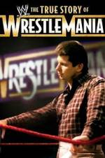Watch The True Story of WrestleMania Vodlocker