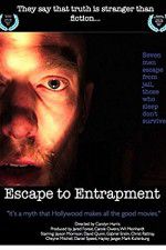 Watch Escape to Entrapment Vodlocker