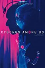 Watch Cyborgs Among Us Vodlocker