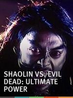 Watch Shaolin vs. Evil Dead: Ultimate Power Vodlocker