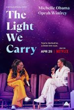 Watch The Light We Carry: Michelle Obama and Oprah Winfrey (TV Special 2023) Vodlocker