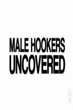 Watch Male Hookers Uncovered Vodlocker