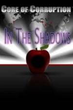 Watch Core of Corruption In The Shadows Vodlocker