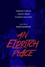Watch An Eldritch Place Vodlocker