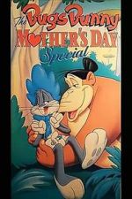 Watch The Bugs Bunny Mother\'s Day Special Vodlocker
