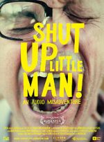 Watch Shut Up Little Man! An Audio Misadventure Vodlocker