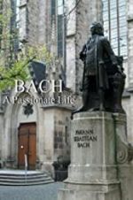 Watch Bach: A Passionate Life Vodlocker