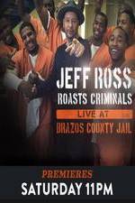Watch Jeff Ross Roasts Criminals: Live at Brazos County Jail Vodlocker