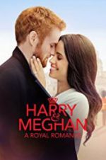 Watch Harry & Meghan: A Royal Romance Vodlocker
