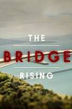 Watch The Bridge Rising Vodlocker