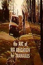Watch The ABC's of Sex Education for Trainable Persons Vodlocker