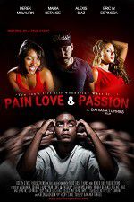 Watch Pain Love & Passion Vodlocker