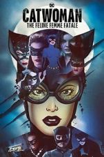 Watch DC Villains - Catwoman: The Feline Femme Fatale Online Vodlocker