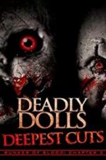 Watch Deadly Dolls: Deepest Cuts Vodlocker