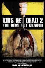 Watch Kids Get Dead 2: The Kids Get Deader Vodlocker