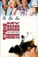 Watch My Heroes Have Always Been Cowboys Vodlocker