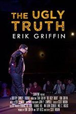 Watch Erik Griffin: The Ugly Truth Vodlocker