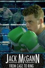 Watch Jack McGann: From Cage to Ring Vodlocker