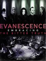 Watch Evanescence: Embracing the Bitter Truth Vodlocker
